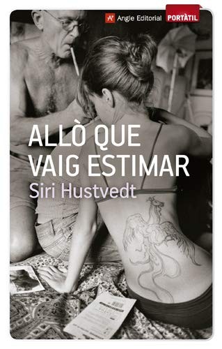 Siri Hustvedt: Allò que vaig estimar (Paperback, Angle Editorial)