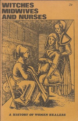 Barbara Ehrenreich, Deirdre English: Witches, Midwives, and Nurses (1972, The Feminist Press)