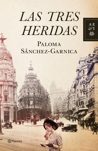 Paloma Sánchez-Garnica: Las tres heridas (Spanish language, 2012, Planeta)