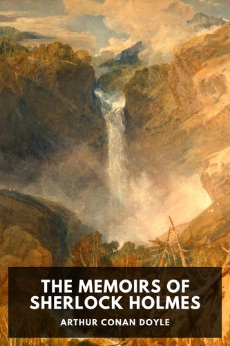 Arthur Conan Doyle: The Memoirs of Sherlock Holmes (2018, Standard Ebooks)
