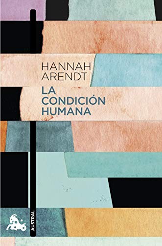 Hannah Arendt, Ramón Gil Novales: La condición humana (Paperback, Spanish language, 2020, Austral)