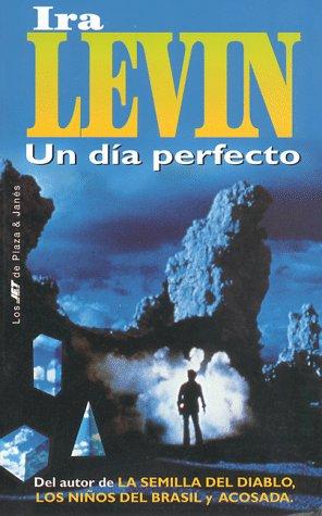Ira Levin: Un dia perfecto/This pefect day (Paperback, Spanish language, 1995, Plaza & Janes Editores, S.A.)