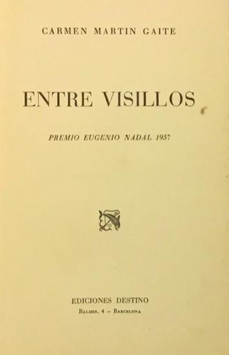 Carmen Martín Gaite: Entre visillos (Hardcover, Spanish language, 1958, Destino)