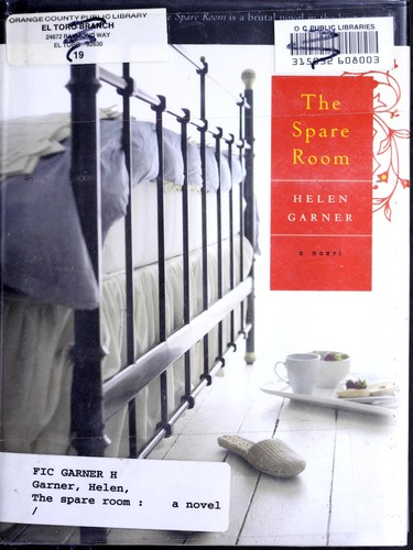 Helen Garner: The spare room (2008, Henry Holt)