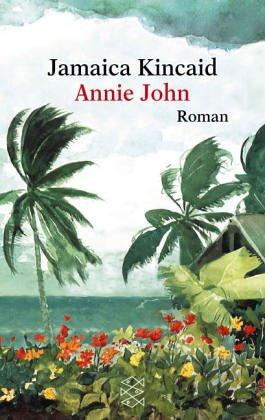 Jamaica Kincaid: Annie John. (Paperback, German language, 2001, Fischer (Tb.), Frankfurt)