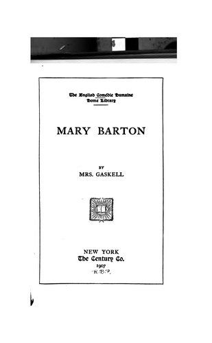 Elizabeth Cleghorn Gaskell: Mary Barton (1906, The Century co.)