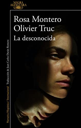 Rosa Montero, Olivier Truc, Juan Carlos Durán Romero: La desconocida (Paperback, ALFAGUARA)