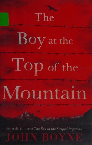 John Boyne: The Boy at the Top of the Mountain (2016, Henry Holt and Co.)