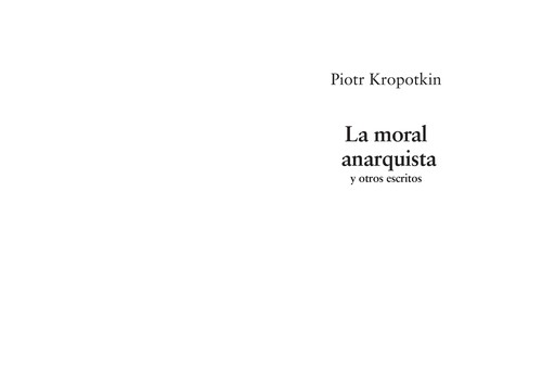 Peter Kropotkin: La Moral anarquista y otros escritos (Spanish language, 2008, Libros de Anarres)