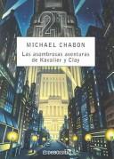 Michael Chabon: Las asombrosas aventuras de Kavalier Y Clay/ The Amazing Adventures of Kavalier and Clay (Paperback, Spanish language)