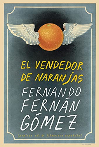 Fernando Fernán Gómez, Santiago Aguilar Alvear, Felipe Cabrerizo Pérez: El vendedor de naranjas (Paperback, 2021, Pepitas de calabaza)