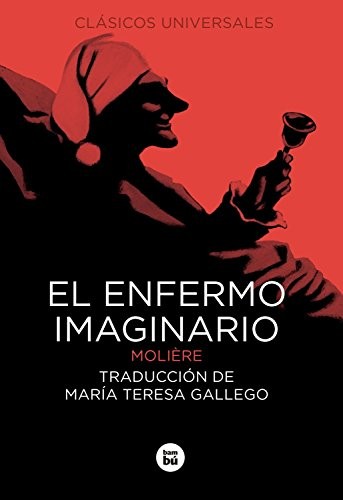 María Teresa Gallego Urrutia, Fernando Vicente, Molière: El enfermo imaginario (Paperback, Editorial Bambú)