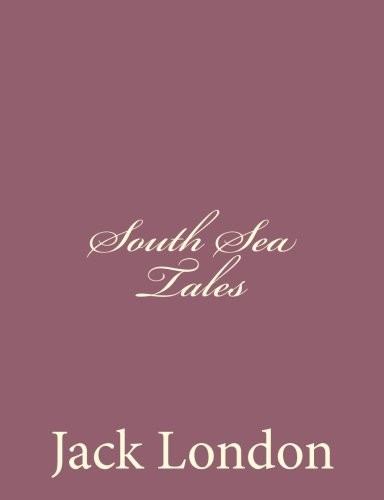 London.: South Sea Tales (Paperback, 2013, CreateSpace Independent Publishing Platform)