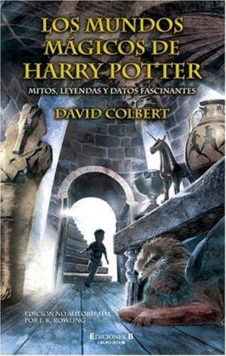 David Colbert: Los mundos magicos de Harry Potter (Hardcover, Spanish language, 2002, Ediciones B)