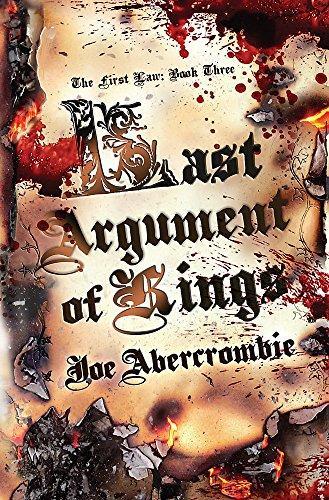 Joe Abercrombie: Last Argument of Kings (The First Law, #3) (Paperback, 2008, Gollancz, Orion Publishing Group, Limited)