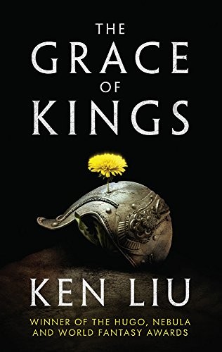 Ken Liu: The Grace of Kings (The Dandelion Dynasty) (2015, Head of Zeus)
