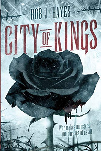 Rob J. Hayes: City of Kings (Paperback, Rob J Hayes)