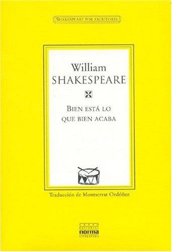 Montserrat Ordonez, William Shakespeare: Bien Esta Lo Que Bien Acaba (Paperback, Spanish language, 2001, Grupo Editorial Norma)