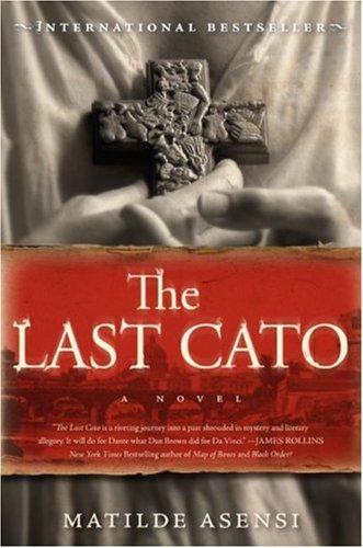 Matilde Asensi: The Last Cato (2007, Harper Paperbacks)