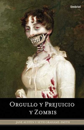 Jane Austen, Seth Grahame-Smith Jane Austen, Seth Grahame-Smith, Katherine Kellgren: Orgullo y prejuicio y zombis (2010, Umbriell)