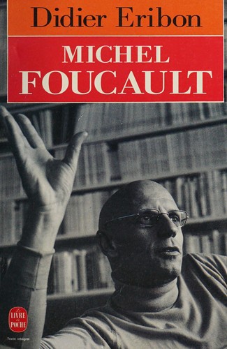 Didier Eribon: Michel Foucault (French language, 1989, Flammarion)