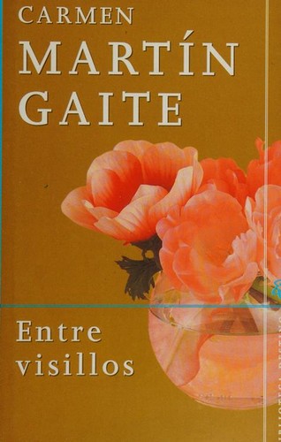 Carmen Martín Gaite: Entre visillos (Hardcover, Spanish language, 1998, Destino)