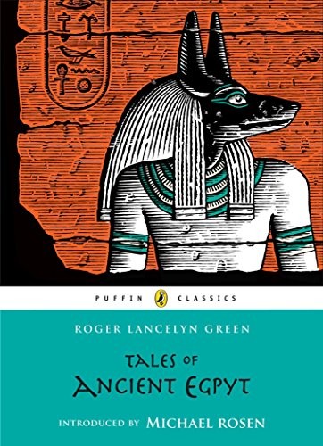 Roger Lancelyn Green: Tales of Ancient Egypt (Puffin Classics) (Paperback, 2011, Puffin Books)