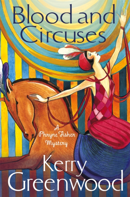 Kerry Greenwood: Blood and Circuses (2014, Constable)