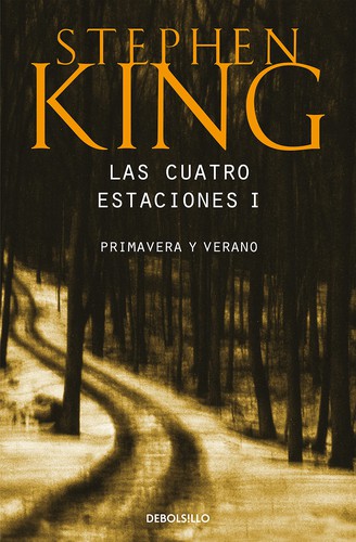 Stephen King: Las cuatro estaciones I (Spanish language, 2021, DEBOLSILLO)