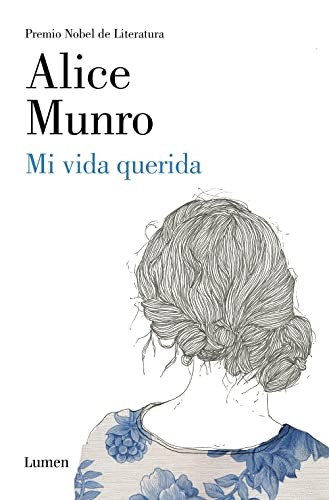 Eugenia Vázquez Nacarino, Alice Munro: Mi vida querida (Paperback, 2022, LUMEN)