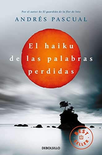 Andrés Pascual: El haiku de las palabras perdidas (Paperback, 2013, Debolsillo, DEBOLSILLO)