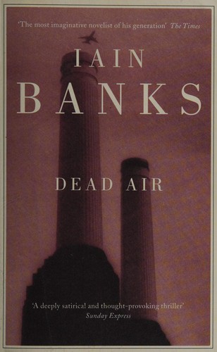 Iain M. Banks: Dead air (Paperback, 2003, Abacus)