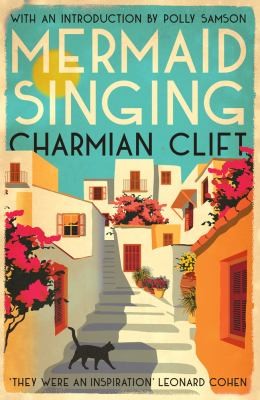 Charmian Clift, Polly Samson: Mermaid Singing (2021, Muswell Press, The)