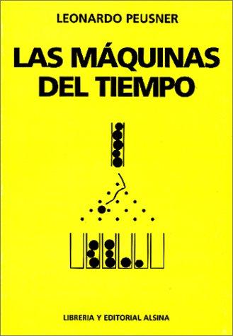 L. Peusner: Las máquinas del tiempo (Spanish language, 1998, Alsina)