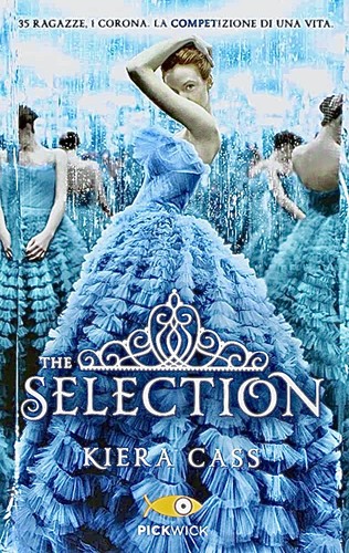 Kiera Cass: The Selection (Italian language, 2014, Pickwick)