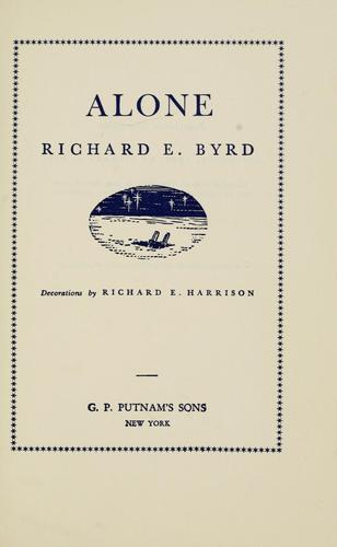 Richard Evelyn Byrd: Alone (1938, G. P. Putnam's sons)