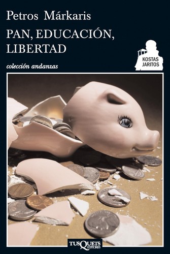 Petros Markaris: Pan, educacion, libertad (Spanish language, 2013, Tusquets)