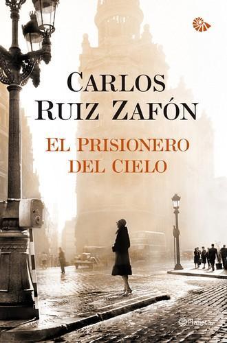 Carlos Ruiz Zafaon: El prisionero del cielo (Spanish language, 2011)