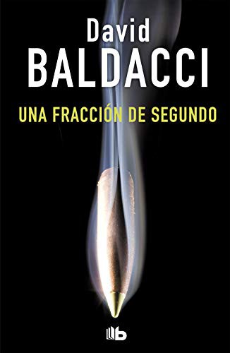 David Baldacci: Una fracción de segundo (Paperback, 2018, B de Bolsillo (Ediciones B))