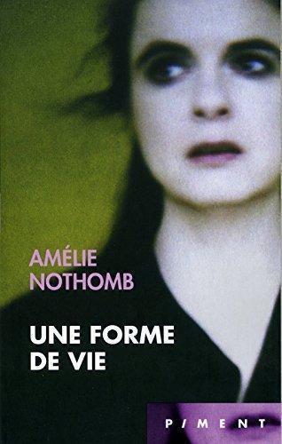 Amélie Nothomb: Une Forme de Vie (French language)