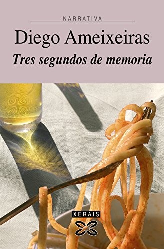 Diego Ameixeiras: Tres segundos de memoria (Paperback, Edicións Xerais, Xerais)
