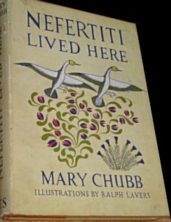 Mary Chubb: Nefertiti Lived Here (Hardcover, 1954, Bles)