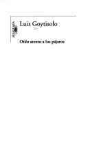 Luis Goytisolo: Oído atento a los pájaros (Hardcover, Spanish language, 2006, Alfaguara)