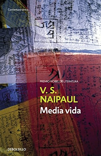 V. S. Naipaul: Media Vida (Paperback, Spanish language, Debolsillo, DEBOLSILLO)
