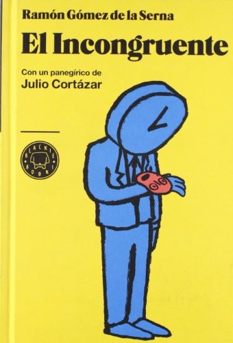 Ramón Gómez de la Serna: El incongruente (Spanish language, 2010, Blackie Books, BLACKIE BOOKS)