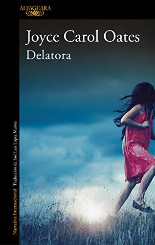 Joyce Carol Oates: Delatora / My Life as a Rat (Paperback, Alfaguara)