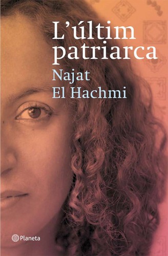 Najat El Hachmi: L' últim patriarca (Catalan language, 2008, Editorial Planeta)