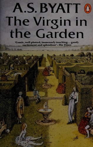 A. S. Byatt: The virgin in the garden (1981, Penguin)