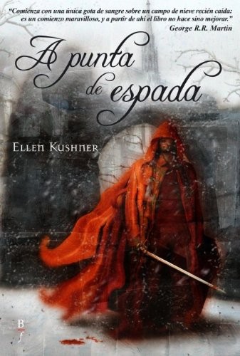 Manuel de los Reyes García Campos, Ellen Kushner: A punta de espada (Paperback, 2005, Bibliópolis)