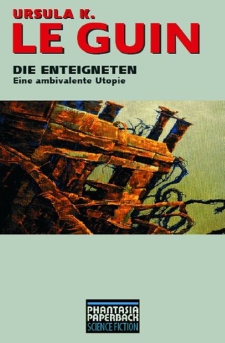 Ursula K. Le Guin: Die Enteigneten (Paperback, German language, 2006, Edition Phantasia)